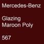 Preview: Mercedes-Benz, Glazing Maroon Poly, 567.